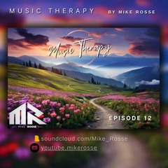 Music Therapy By Mike Rosse Episode 12 "Mother Nature"