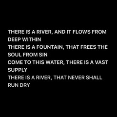 There Is A River