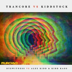 Trancore vs Kiddstock