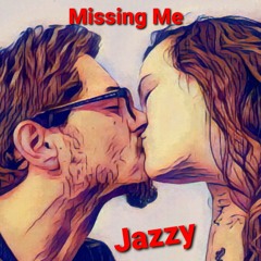 Jazzy - Missing Me