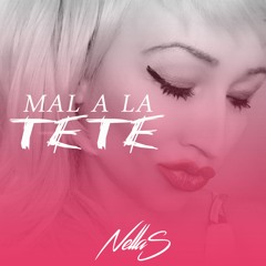NELLA.S - MAL A LA TETE ( Radio Edit )