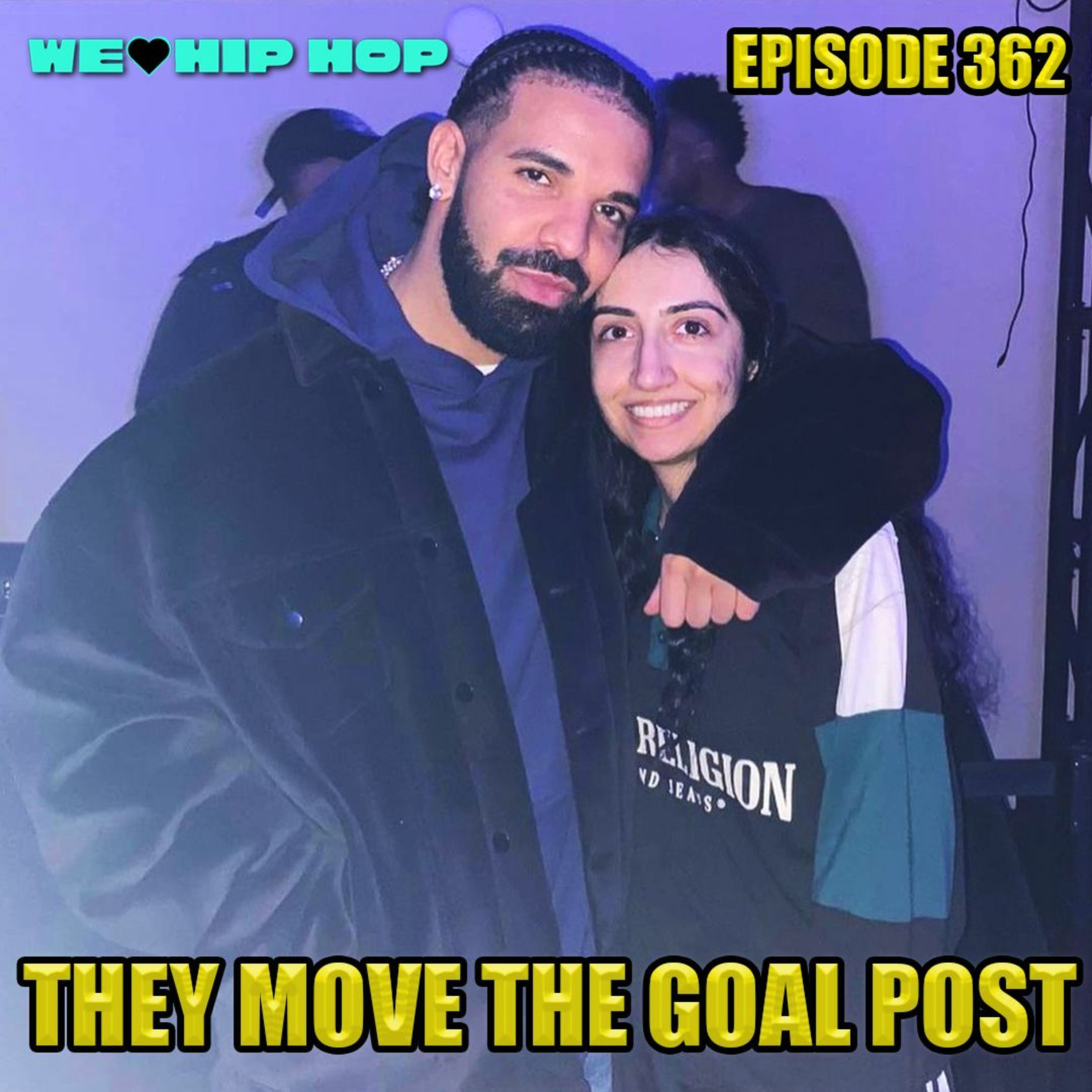 Episode 362 | They Move The Goal Post | We Love Hip Hop Podcast episode artwork
