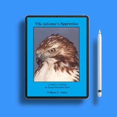 The Falconer’s Apprentice: A Falconer's Guide to Training the Passage Red-tailed Hawk. (The Fal