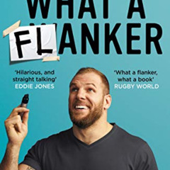 GET KINDLE 🖌️ What a Flanker: The funniest sports biography you’ll ever read by  Jam