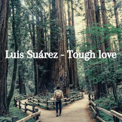 Luis Suárez - Tough Love [Free Download]