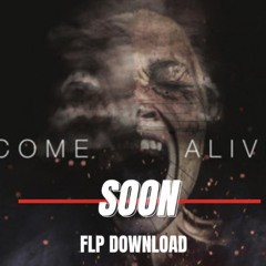 SOON DBSTF - Come Alive *RAWTICO* [PROJECT FILE] FLP DOWNLOAD