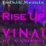 VINAI - Rise Up (feat. Vamero) [Lelkik Remix]