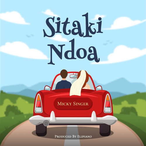 Stream Sitaki Ndoa by Micky Singer | Listen online for free on SoundCloud