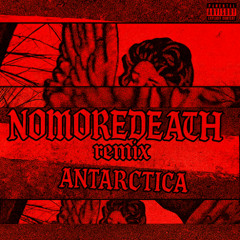 $UICIDEBOY$ - ANTARTICA [NOMOREDEATH REMIX]