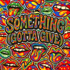 Something(Gotta Give)