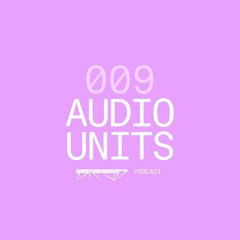 GRID Podcast Series 009 | Audio Units