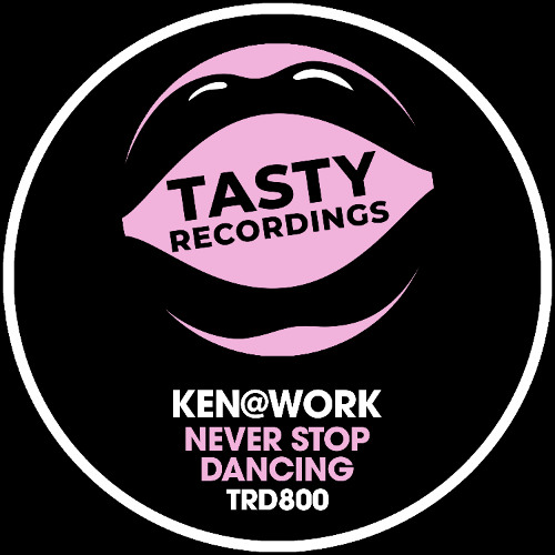 Ken@Work - Never Stop Dancing (Original Mix)