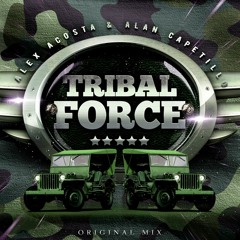 Alex Acosta & Alan Capetillo - Tribal Force (Original Mix)Freedownload
