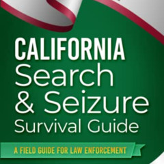 [DOWNLOAD] EBOOK 📫 California Search & Seizure Survival Guide: A Field Guilde for La