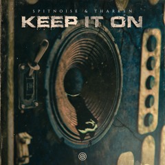 Spitnoise & Tharken - Keep It On