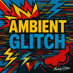 Ambient Glitch