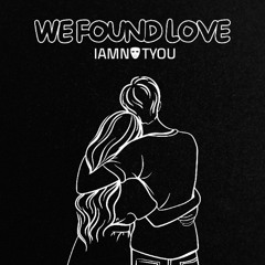 WE FOUND LOVE (HARDTEKK)