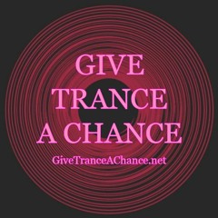 Give Trance A Chance - The Mix Series