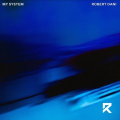 Robert Dani - My System (Snip)