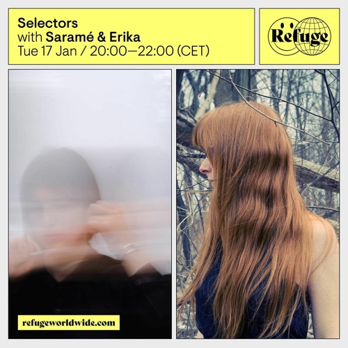 Stream Selectors #3 - Refuge Worldwide Radio - Erika by Saramé | Listen  online for free on SoundCloud