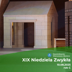 Ewangelia 10.08.2025 - XIX Niedziela Zwykła (rok C)