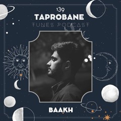 BAAKH | TAPROBANE TUNES 139