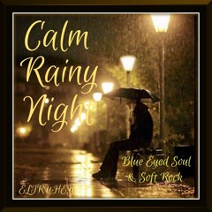 80's Blue Eyed Soul & Soft Rock Mix - "Calm Rainy Night"