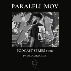 PARALELLMOV. PODCAST #008 CARLOS SZ