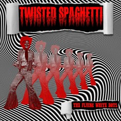 TWISTED SPAGHETTI by THE FLYING WHITE DOTS