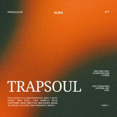 TRAPSOUL AURA SAMPLE PACK | PRODUCER KIT