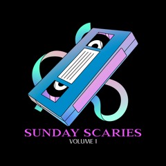 Sunday Scaries vol.1