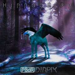 Dirpix - Hippogriff (ft. PBdR)