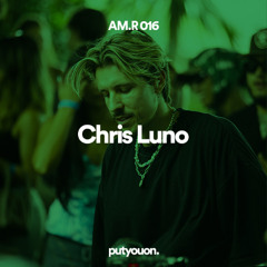 Chris Luno | Melodic House Set | AM.RADIO 016