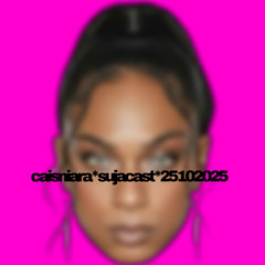 cais niara * sujacast * 25102025