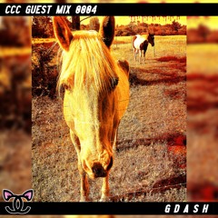 Gdash - CCC Guest Mix 0004