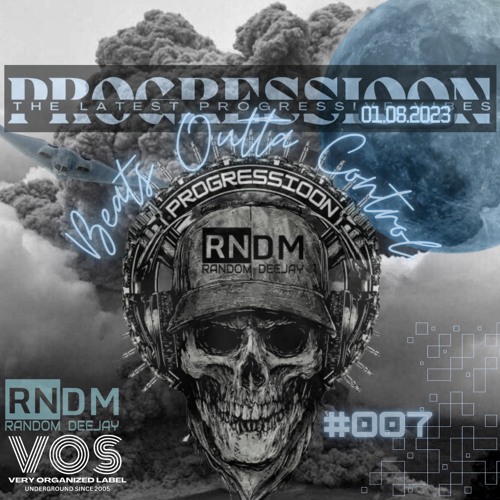 RNDM - Progressioon #007 Beats Outta Control