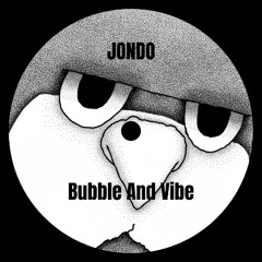 Bubble And Vibe
