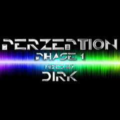 Perzeption Phase 1 mixed by Dirk