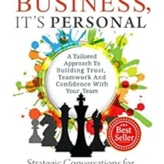 [READ] PDF 📬 It's Not Business It's Personal: Strategic Conversations for the Next G