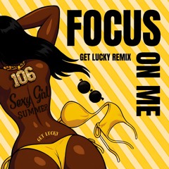 FOCUS ON ME (BY GET LUCKY) BUBBLING | EDIT | REMIX | DARKOO | HER