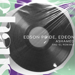 Edson Pride & Edeon - Ashamed (Val-El Radio Edit)