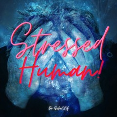 Stressed Human