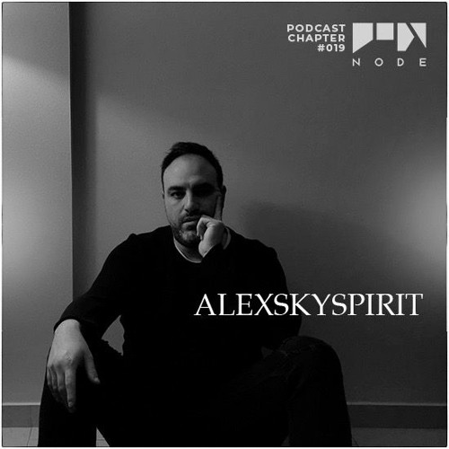 NODE Podcast Chapter #019 | Alexskyspirit