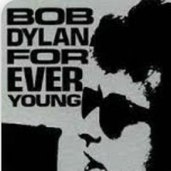 Forever Young   |   Bob Dylan (Collab w/ JoeM!)