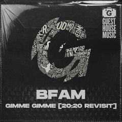 BFAM - Gimme Gimme(20:20 Revision)