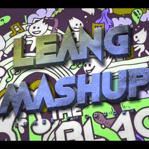 អ្នកចំបាំង(Leang Mashup) Remix 2020