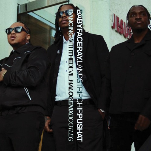 Babyface Ray, Landstrip Chip & Pusha T - Dancing With The Devil [Halogenix Bootleg]