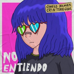No Entiendo - Canelo James ft. Cry N Tokio