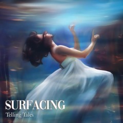 Telling Tales - Surfacing