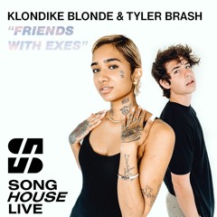 Klondike Blonde & Tyler Brash - Friends With Exes (Song House Live) [Week 2: Color Wars]